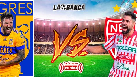 Tigres Vs Necaxa En Vivo Liga Mx Jornada Apertura La