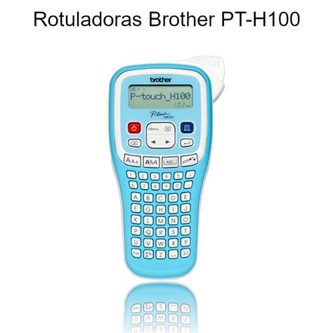 Rotuladoras Brother PT-H100