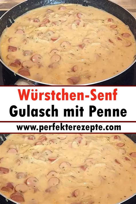 W Rstchen Senf Gulasch Mit Penne Rezept Schnelle Und Einfache Rezepte