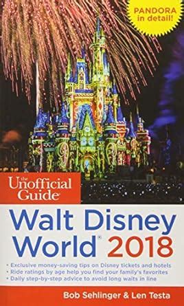 The Unofficial Guide To Walt Disney World 2018 The Unofficial Guides