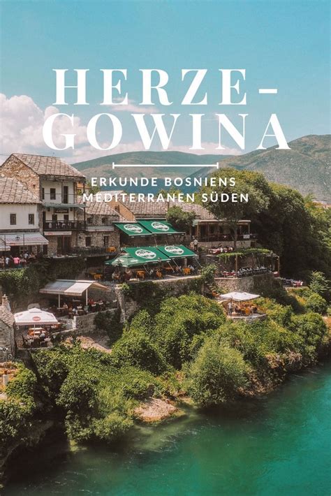 Herzegowina Der Sehenswerte S Den Bosniens Bosnien Bosnien Urlaub