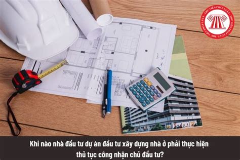 Có nhiều nhà đầu tư tham gia dự án xây dựng nhà ở thì lựa chọn nhà đầu