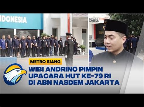 Wibi Andrino Pimpin Upacara Hut Ke Ri Di Abn Nasdem Jakarta Metro