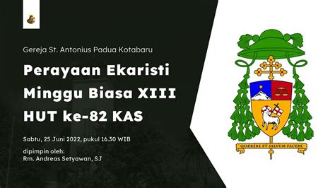 Perayaan Ekaristi Minggu Biasa XIII HUT Ke 82 KAS Sabtu 25 Juni