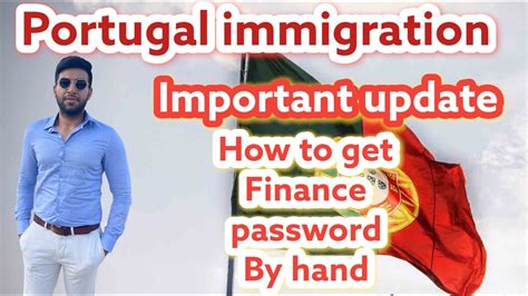 Portugal Immigration Update How To Get Finance Password In Hand