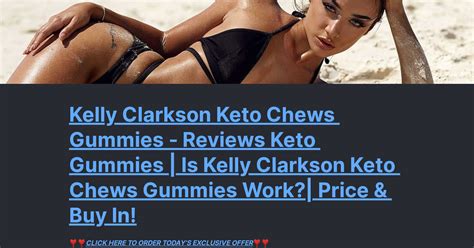 Kelly Clarkson Keto Chews Gummies - Reviews Keto Gummies | Is Kelly Clarkson Keto Chews Gummies ...