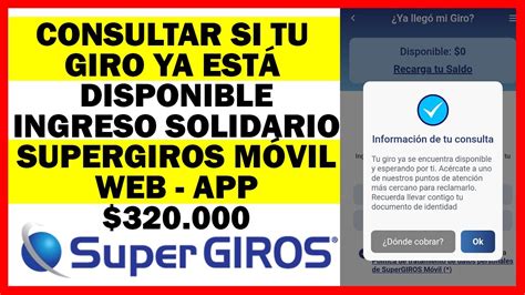 Consultar Si Tu Giro Ya Está Disponible De Ingreso Solidario Supergiros Móvil Web App 320