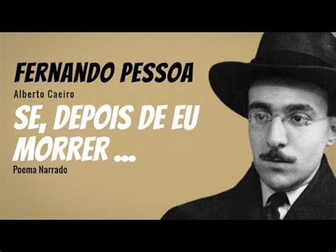 Se Depois De Eu Morrer Poema De Fernando Pessoa Narra O De