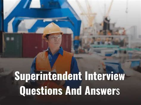 Top 73 Superintendent Interview Questions And Answers