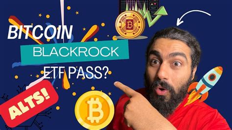 Big Updateblackrock Bitcoin Etf Pass Soonaltcoins To Buy Nowbitcoin