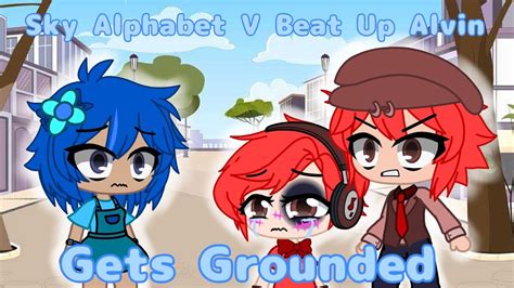 Sky Alphabet V Beat Up Alvin | Gets Grounded - YouTube