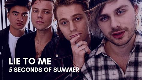 5 Seconds Of Summer Lie To Me Feat Julia Michaels Lyrics Youtube