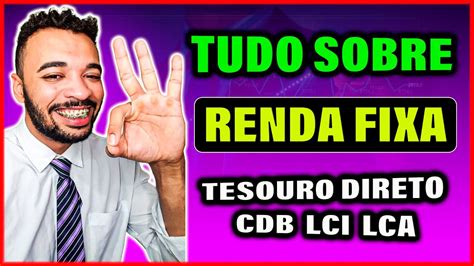 Tudo Sobre Renda Fixa Tesouro Direto Cdb Lci Lca Qual A Melhor