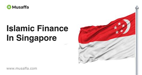 islamic banking  finance  singapore     musaffa academy