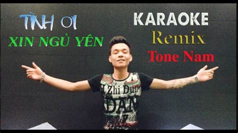 Tình ơi xin ngủ yên Karaoke Remix Tone Nam Beat Chuẩn YouTube