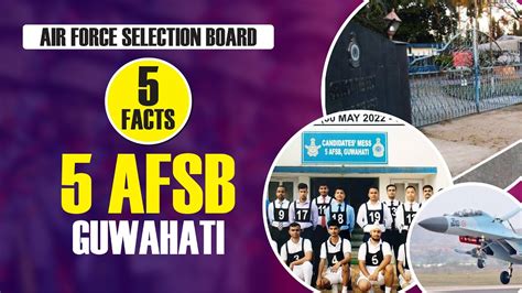 5 Interesting Facts About 5 AFSB GUWAHATI Air Force Selection Board