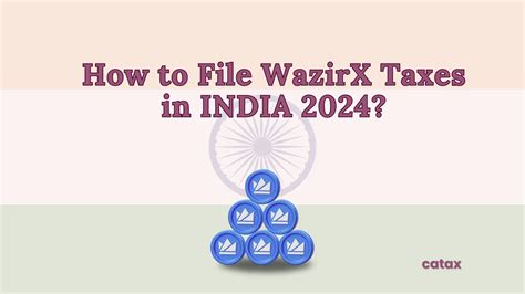 How To File WazirX Tax In India In 2024 Catax