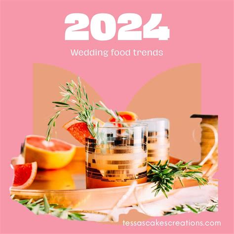 5 Wedding Food Trends For 2024 Tessas Creations