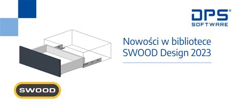 Nowości w bibliotece SWOOD Design 2023 DPS Software