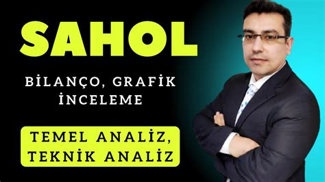 SAHOL Sabancı Holding Hisse Senedi Temel Teknik ve Bilanço Analizi