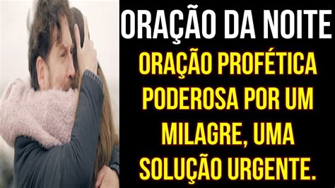 Ora O Da Noite Ora O Prof Tica Poderosa Por Um Milagre Uma Solu O