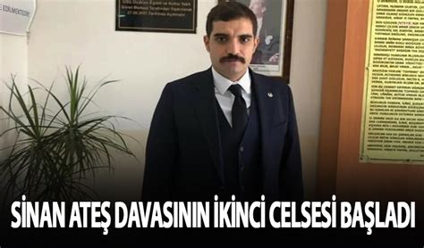 Sinan Ateş cinayeti davasının ikinci celsesi başladı Habervakti son