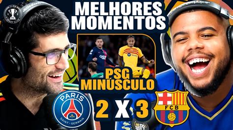 Psg Kkkkkkkkkkkkkkk Melhores Momentos Psg X Bar A Youtube