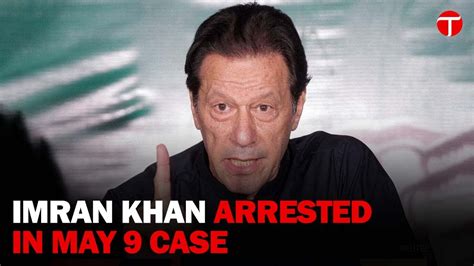 Imran Khans Arrest Sparks Legal Debate Ghq Attack Case And Ongoing