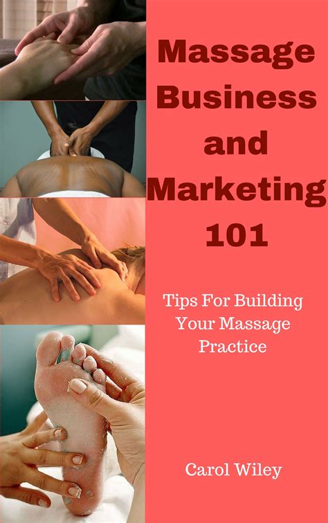 In Massage Business And Marketing 101 Carol Wiley Who Was A Self Employed Massage Therapist