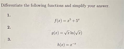 Solved Differentiate The Following Functions And Simplify