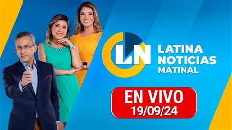 LATINA EN VIVO EDICIÓN MATINAL JUEVES 19 DE SEPTIEMBRE DE 2024 YouTube