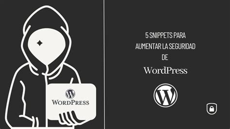 Directivas Para Aumentar La Seguridad De Wordpress Juan Armada Blanco