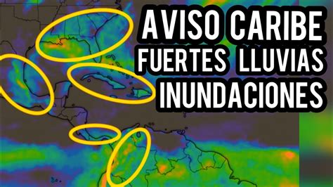 Aviso de fuertes lluvias y posibles inundaciones en varios paìses YouTube