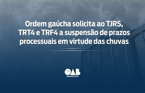 Oab Rs Ordem Ga Cha Solicita Ao Tjrs Trt E Trf A Suspens O De