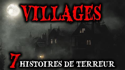 7 Histoires de Terreur Vraies sur les Villages Histoires Réelles