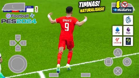 Timnas Naturalisasi Efootball Pes Ppsspp Liga Eropa Terbaru New