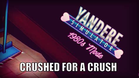 Crushed For Senpai Yandere Simulator 1980s Playthrough 3 Youtube