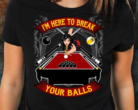 I M Here To Break Your Balls Pool Player Gift Gift For Pool Player