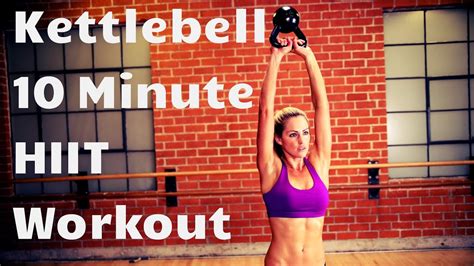 Kettlebell 10 Minute HIIT Workout High Intensity Interval Training For