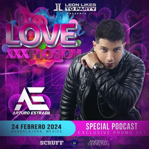 Stream Love Xxxplosion By Leon Likes To Party Arturo Estrada Special