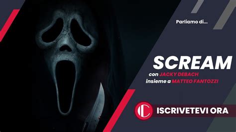 Parliamo Di Scream Con Matteo Fantozzi Approfondimento Spoiler