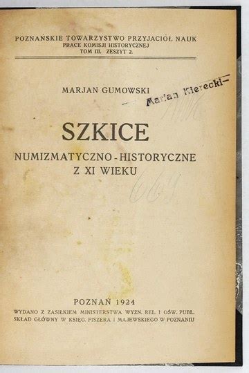 Gumowski Marjan Szkice Numizmatyczno Historyczne Z Xi Wieku Pozna