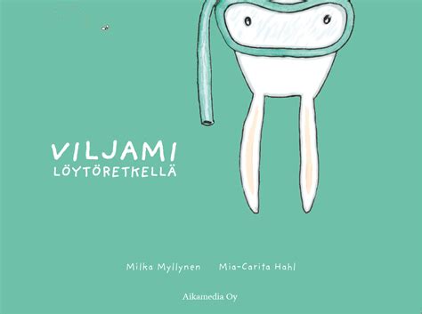 Viljami Löytöretkellä Milka Myllynen Mia Carita Hahl • Karismakirja