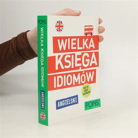 Wielka Ksi Ga Idiom W Angielskich Knihobot Cz