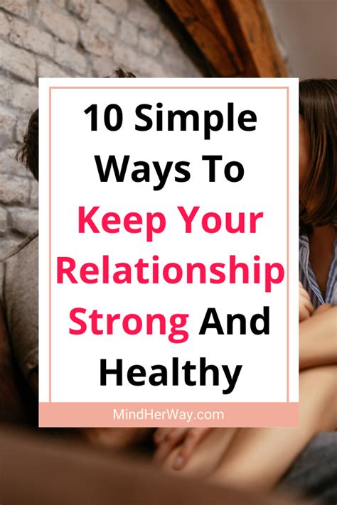 10 Simple Ways To Keep Your Relationship Strong And Healthy Strong Relationship Relationship