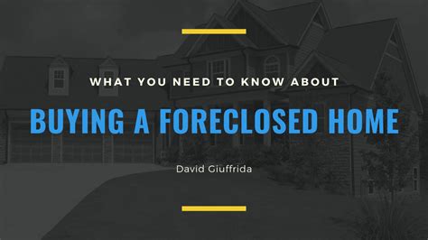 What You Need To Know About Buying A Foreclosed Home David Giuffrida