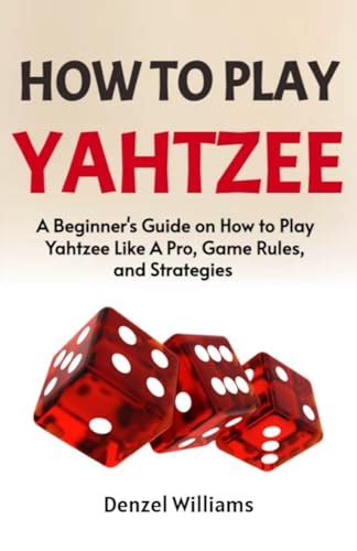 How To Play Yahtzee For Beginners Complete Beginners Guide On How To