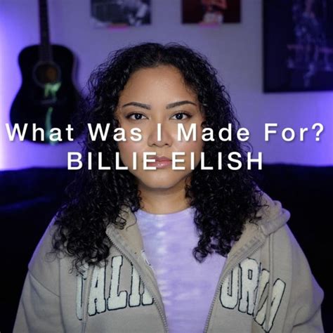 Stream What Was I Made For Billie Eilish By Saraquita Listen