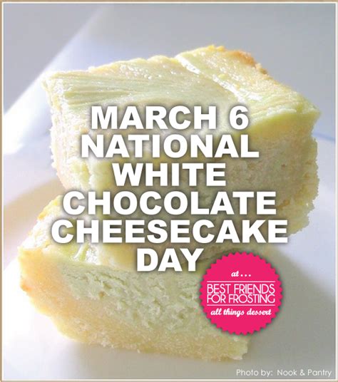 National White Chocolate Cheesecake Day Desserts Best Friends For Frosting