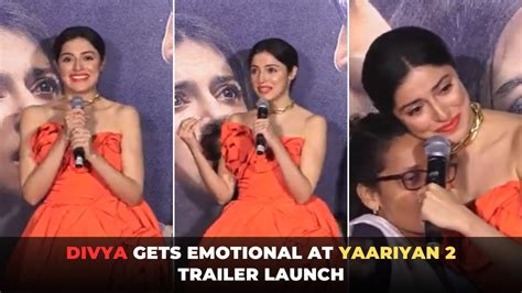 Divya Khosla Kumar Gets Emotional At The Yaariyan 2 Trailer Launch